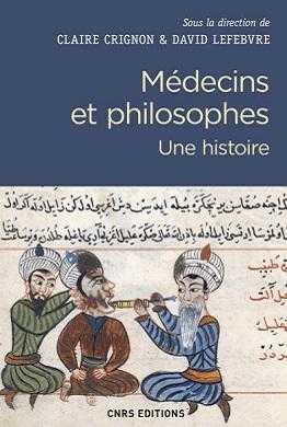Médecins et philosophes. Une histoire Médecins et philosophes. Une histoire